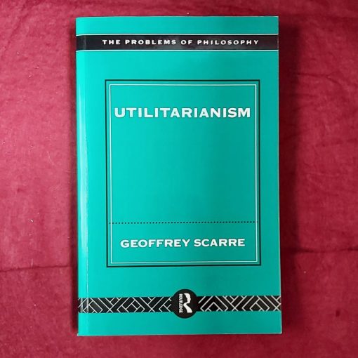 Utilitarianism By G Scarre