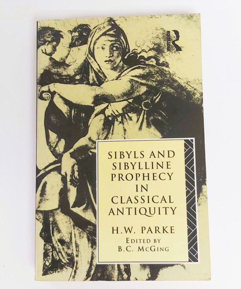 Sibyls and sibylline prophecy in cassical antiquity parke
